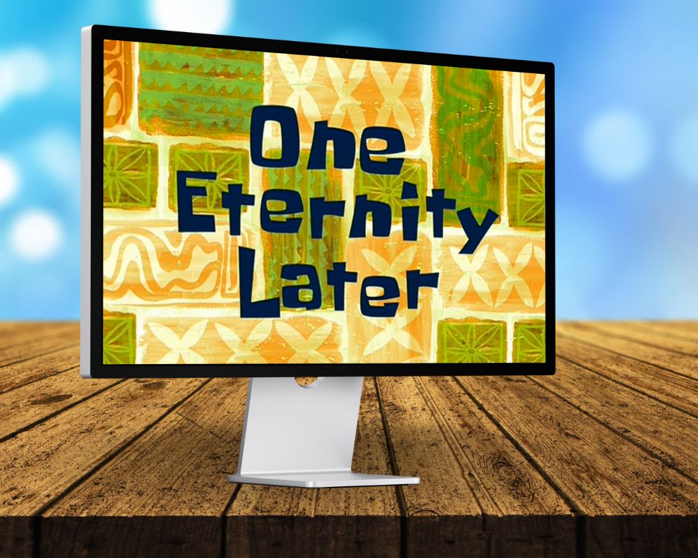 One Eternity Later, Laugh Out Loud with 90 SpongeBob Timecards, Farc4y Gaming, Scenescoop Blog, SpongeBob Meme Templates All Timecards in Narrator's Voice Free Download, SpongeBob Wallpaper Full HD for Desktop, SpongeBob Ultra HD live wallpaper, Mini Transitions Clip for Funny Videos Editing, SpongeBob Timecard Clips