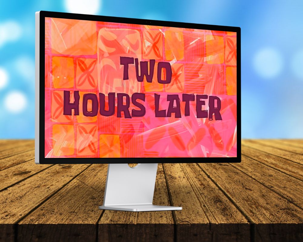 2 Hrs. Later, Two Hours Later, Laugh Out Loud with 90 SpongeBob Timecards, Farc4y Gaming, Scenescoop Blog, SpongeBob Meme Templates All Timecards in Narrator's Voice Free Download, SpongeBob Wallpaper Full HD for Desktop, SpongeBob Ultra HD live wallpaper, Mini Transitions Clip for Funny Videos Editing, SpongeBob Timecard Clips