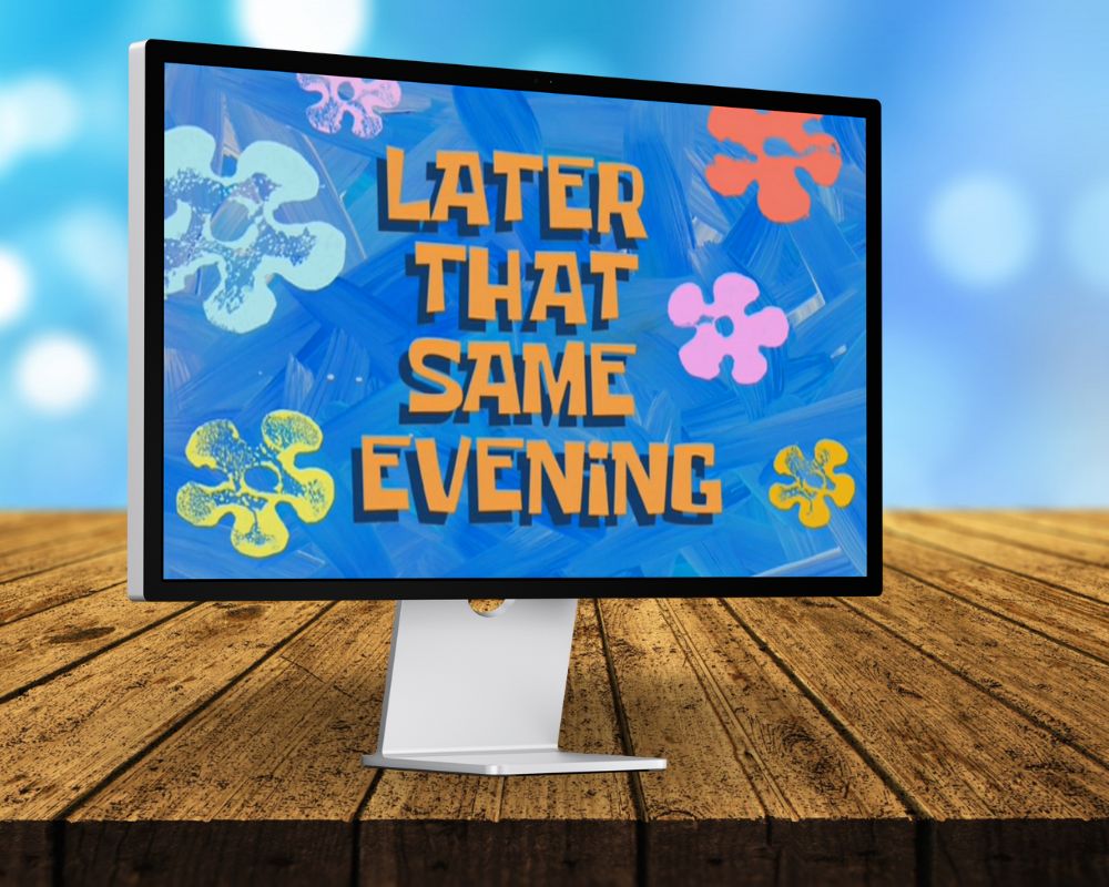 Later That Same Evening, Laugh Out Loud with 90 SpongeBob Timecards, Farc4y Gaming, Scenescoop Blog, SpongeBob Meme Templates All Timecards in Narrator's Voice Free Download, SpongeBob Wallpaper Full HD for Desktop, SpongeBob Ultra HD live wallpaper, Mini Transitions Clip for Funny Videos Editing, SpongeBob Timecard Clips