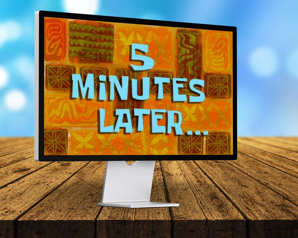 5 Mins. Later, Five Minutes Later, Laugh Out Loud with 90 SpongeBob Timecards, Farc4y Gaming, Scenescoop Blog, SpongeBob Meme Templates All Timecards in Narrator's Voice Free Download, SpongeBob Wallpaper Full HD for Desktop, SpongeBob Ultra HD live wallpaper, Mini Transitions Clip for Funny Videos Editing, SpongeBob Timecard Clips