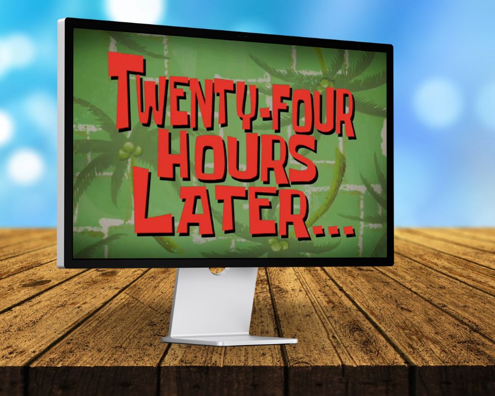 24 Hrs. Later, Twenty Four Hours Later, Laugh Out Loud with 90 SpongeBob Timecards, Farc4y Gaming, Scenescoop Blog, SpongeBob Meme Templates All Timecards in Narrator's Voice Free Download, SpongeBob Wallpaper Full HD for Desktop, SpongeBob Ultra HD live wallpaper, Mini Transitions Clip for Funny Videos Editing, SpongeBob Timecard Clips