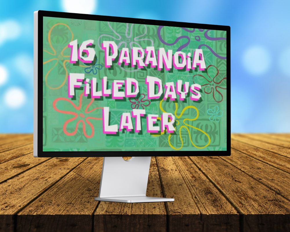 16 Paranoia Filled Days Later, Sixteen Paranoia Filled Days Later, Laugh Out Loud with 90 SpongeBob Timecards, Farc4y Gaming, Scenescoop Blog, SpongeBob Meme Templates All Timecards in Narrator's Voice Free Download, SpongeBob Wallpaper Full HD for Desktop, SpongeBob Ultra HD live wallpaper, Mini Transitions Clip for Funny Videos Editing, SpongeBob Timecard Clips