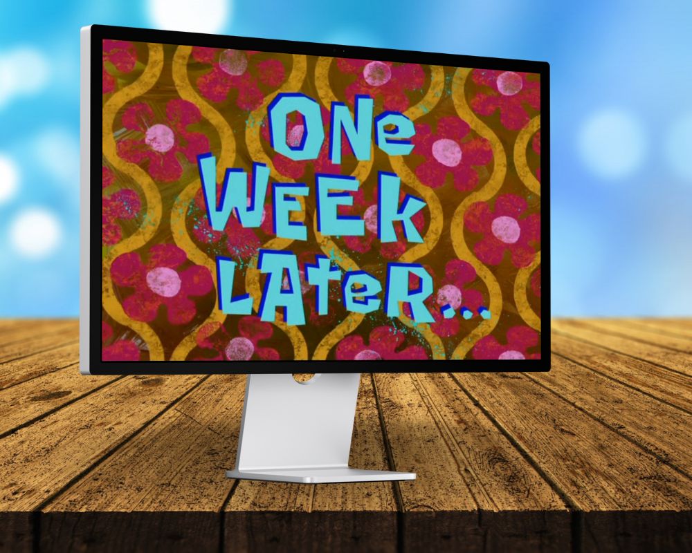 1 Week Later, One Week Later, Laugh Out Loud with 90 SpongeBob Timecards, Farc4y Gaming, Scenescoop Blog, SpongeBob Meme Templates All Timecards in Narrator's Voice Free Download, SpongeBob Wallpaper Full HD for Desktop, SpongeBob Ultra HD live wallpaper, Mini Transitions Clip for Funny Videos Editing, SpongeBob Timecard Clips