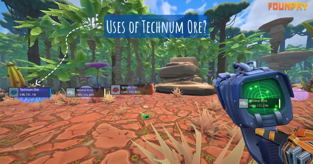 Foundry Game What is Technum Ore Used For